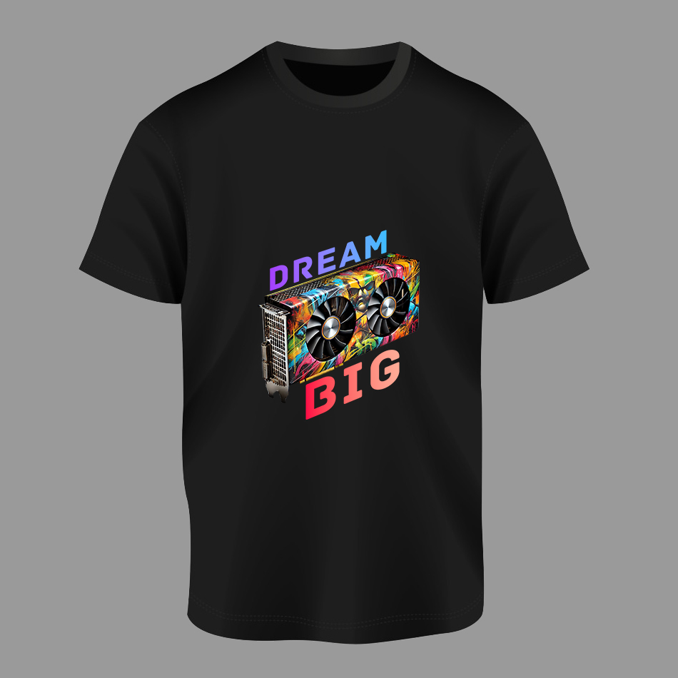 FX - DTF Printed T Shirt Dream Big